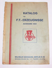 Katalog für F.T.  Erzeugnisse Ausgabe 1951 Wilhelm Didszuhn Berlin N 54 Ifa  (H6