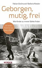 Geborgen, mutig, frei – Wie