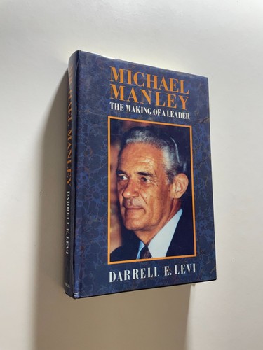 Michael manley the making - manley:, of