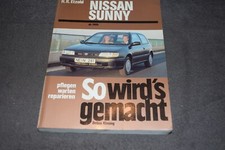 So wird's gemacht Reparaturanleitung Nissan Sunny Typ N13/N14 erstklassig