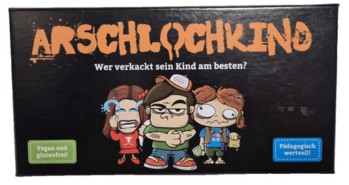 Arschlochkind wer verkackt - arschlochkind,