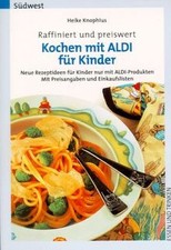 Kochen mit ALDI für Kinder. Raffiniert und preiswert von... | Buch | Zustand gut