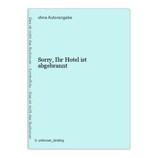 Sorry, Ihr Hotel ist abgebrannt