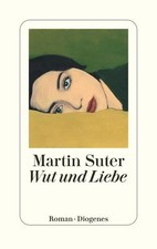 Martin Suter Wut und Liebe
