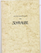 Aus dem Familienalbum der Schraube. - Festschrift zum 100-jährigen Bestehen der 