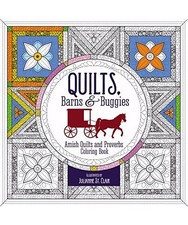 Quilts, Barns and Buggies Adult Coloring Book: Amish Quilts and Proverbs Colorin