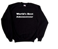 World's Best Administrator Sweatshirt
