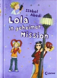 Lola geheimer mission - in, mission: