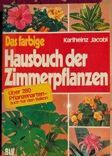 Das farbige Hausbuch der Zimmerpflanzen - Karlheinz Jacobi - 1983
