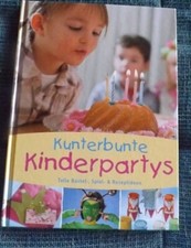 Buch Kunterbunte Kinderpartys - Tolle Bastel-, Spiel- & Rezeptideen