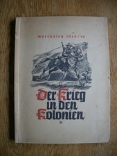 "DER KRIEG IN DEN KOLONIEN 1914-18" Sammelalbum IMMALIN WERKE Mettmann 1939