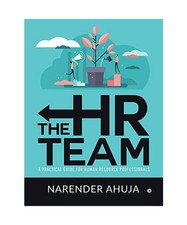 The HR Team: A Practical Guide for Human Resource Professionals, Narender Ahuja