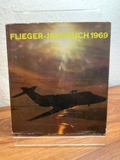 Flieger-Jahrbuch 1969. Eine internationale Umschau der Luft- und Raumfahrt. Schm
