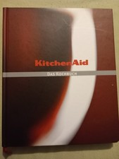 KitchenAid - Das Kochbuch - 9789081634137 - legendäres Kitchenaid Kultbuch Neuw