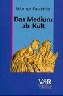 Das medium als kult - als, werner