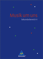 Musik um uns SII Musikschulbuch Schulbuch 4. Auflage 2008 Musikunterricht 