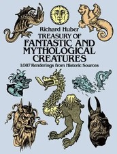 Treasury of Fantastic and Mythological Creatures | Richard Huber | Englisch