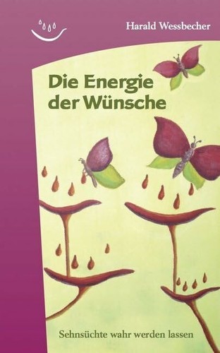 Die energie der wünsche - die,