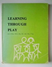 Learning Through Play A. Grey