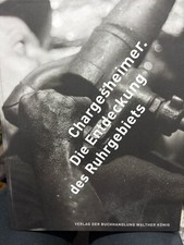 Chargesheimer, die Entdeckung des Ruhrgebiets