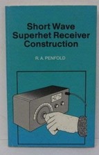 Short Wave Superhet Receiver Construction: 276 (Bernard Babani Publishing Radio 