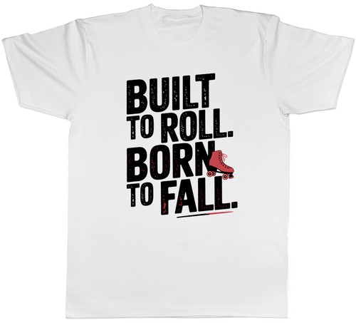 Built roll born fall - built,