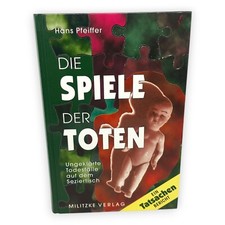 Die Spiele der Toten ungeklärte Todesfälle auf dem Seziertisch Hans Pfeiffer