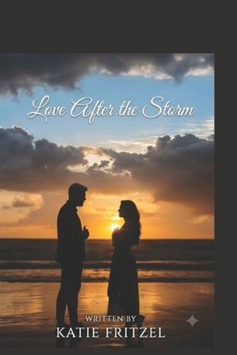 Love after the storm katie - love,