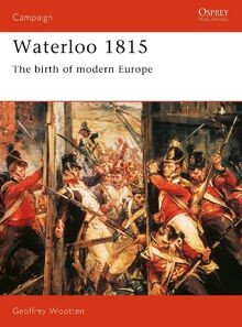 Waterloo 1815 the birth - the, of