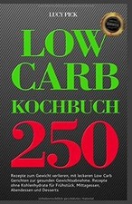 Low Carb Kochbuch 250 Rezepte