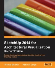 Sketchup 2014 for Architectural Visualization Thomas Bleicher (u. a.) Buch 2014