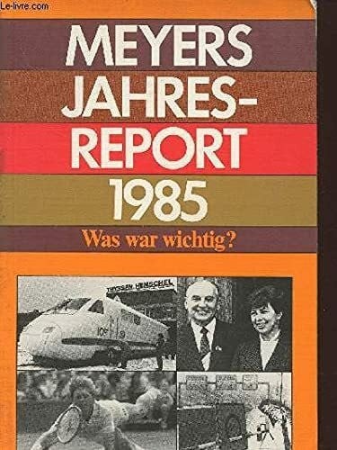 Meyers jahresreport 1985 was - meyers,