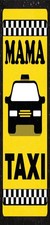 Holzschild 46x10 cm Mama Taxi