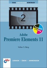 Adobe Premiere Elements 11 (bhv Einsteigerseminar) Volker S., Berg: