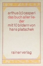 Das Buch aller Lieder. Caspari, Carlheinz und Hans Platschek:
