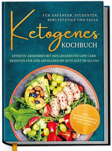 Ketogenes kochbuch für - kochbuch,