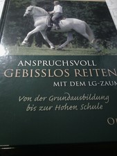 Anspruchsvoll gebisslos reiten mit dem LG-Zaum von Monika Lehmenkühler Grundausb