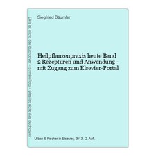Heilpflanzenpraxis heute Band 2 Rezepturen und Anwendung - mit Zugang zum Elsevi