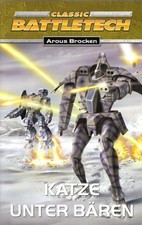 CLASSIC BATTLETECH-Bd.11: KATZE UNTER BÄREN-AROUS BROCKEN-Science Fiction-Roman