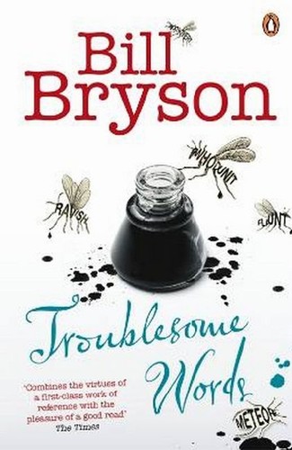 Bill bryson troublesome words - troublesome,