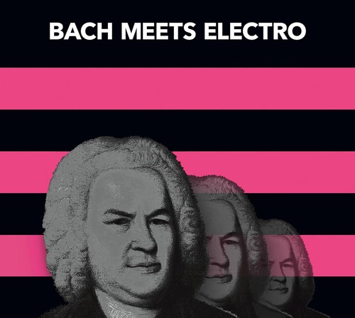 Bach meets electro - meets,