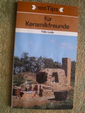 100 Tips für Keramikfreunde - DDR Buch Keramik Brennofen Figur Glasur