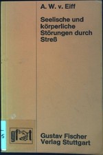 Seelische und körperliche Störungen durch Stress. Eiff, August Wilhelm von (Hrsg