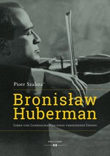 Bronislaw huberman leben und - huberman,