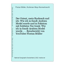 Der Orient, mein Rucksack und ich: Wie ich in Saudi-Arabien Model wurde und in P