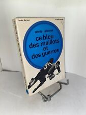 Denis Lalanne Ce bleu des trikots et des guerres - Rugby