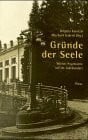 Gründe der seele - gründe, die