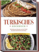 Türkisches Kochbuch: Die