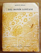 Burgel Bruno H. - DAI MONDI LONTANI - Einaudi, 1946 - ASTRONOMIA con TAVOLE*