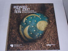 Wemhoff, Matthias:Bewegte Zeiten : Archäologie in Deutschland